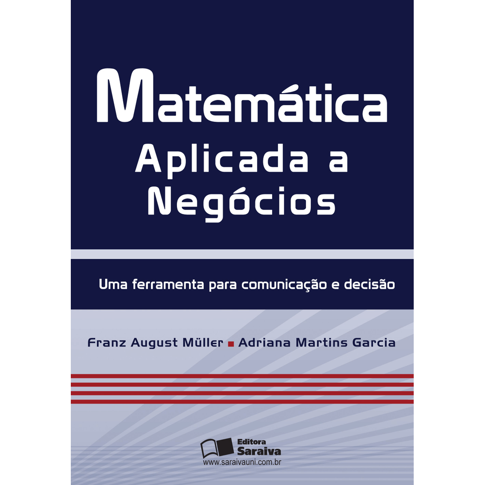 Matemática Aplicada à Negócios - Uma Ferramenta Para Comunicação e ...