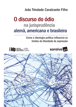 O-Discurso-do-Odio-na-Jurisprudencia-Alema-Americana-e-Brasileira---Linha-Pesquisa-Academica---Serie-IDP-