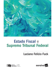 Estado-Fiscal-e-Supremo-Tribunal-Federal---Linha-Pesqusa-Academica---Serie-IDP-