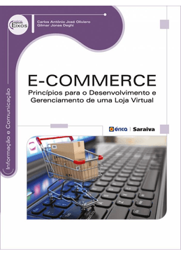 E-Commerce---Principios-Para-o-Desenvolvimento-e-Gerenciamento-de-Uma-Loja-Virtual---Serie-Eixos