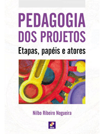 Pedagogia-dos-Projetos---Etapas-Papeis-e-Atores---4ª-Edicao
