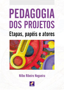Pedagogia-dos-Projetos---Etapas-Papeis-e-Atores---4ª-Edicao