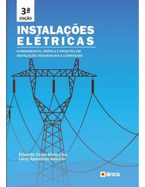 Instalacoes-Eletricas---Fundamentos-Pratica-e-Projetos-em-Instalacoes-Residenciais-e-Comerciais---3ª-Edicao