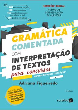 Gramatica-Comentada-com-Interpretacao-de-Textos-para-Concursos---6ª-Edicao-2021