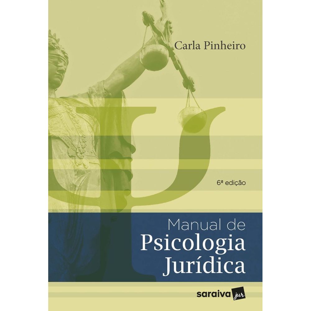 Manual de Psicologia Jurídica - 6ª Edição 2022 - editorasaraiva
