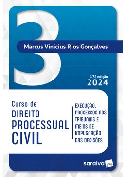 Curso-de-Direito-Processual-Civil---Execucao-Processos-nos-Tribunais-e-Meios-de-Impugnacao-das-Decisoes---Volume-3---17ª-Edicao-2024