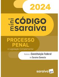 Mini-Codigo-Saraiva---Processo-Penal-e-Legislacao-Complementar---30ª-Edicao-2024