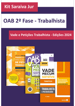 OAB-2ª-Fase-Trabalhista---Vade-e-Peticoes-Trabalhistas---Kit-Saraiva-Jur---Ebook---2024