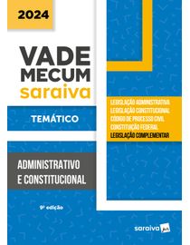 Vade-Mecum-Tematico-Saraiva---Administrativo-e-Constitucional---9ª-Edicao-2024---Ebook